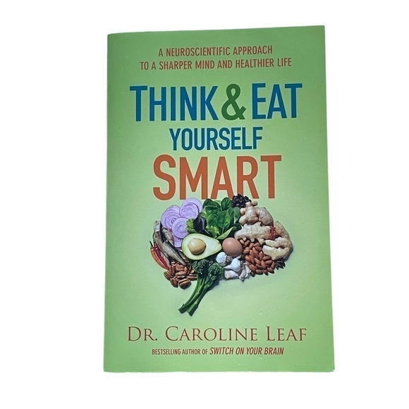 Dr. Caroline Leaf Book Think and Eat Yourself Smart - Picture 1 of 9